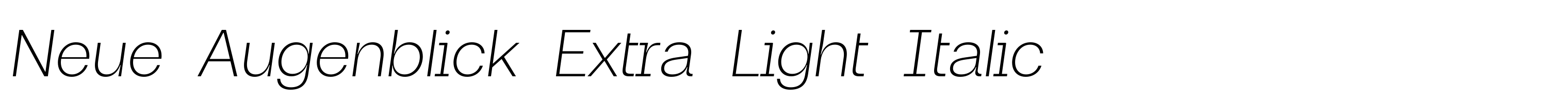 Neue Augenblick Extra Light Italic